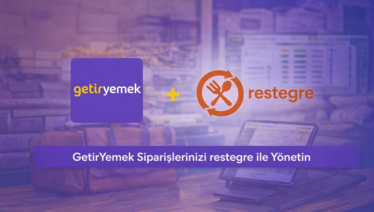 GetirYemek Siparişlerinizi Tek Panelden Yönetin: Restegre ile Tanışın